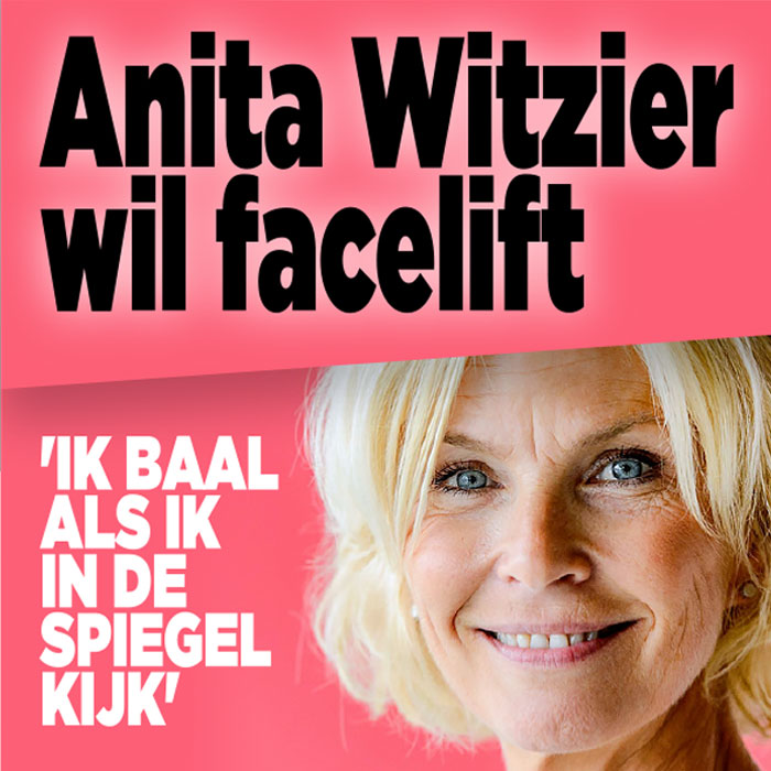 Anita Witzier kijk liever niet in de spiegel