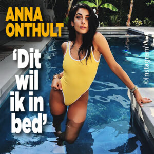Pikant! Dit wil Anna Nooshin in bed