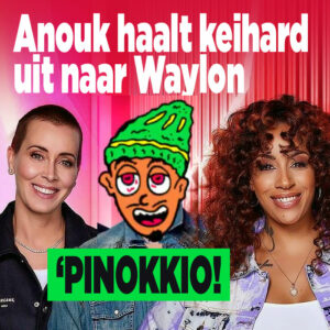 Anouk haalt keihard uit naar Waylon: &#8216;Pinokkio!&#8217;