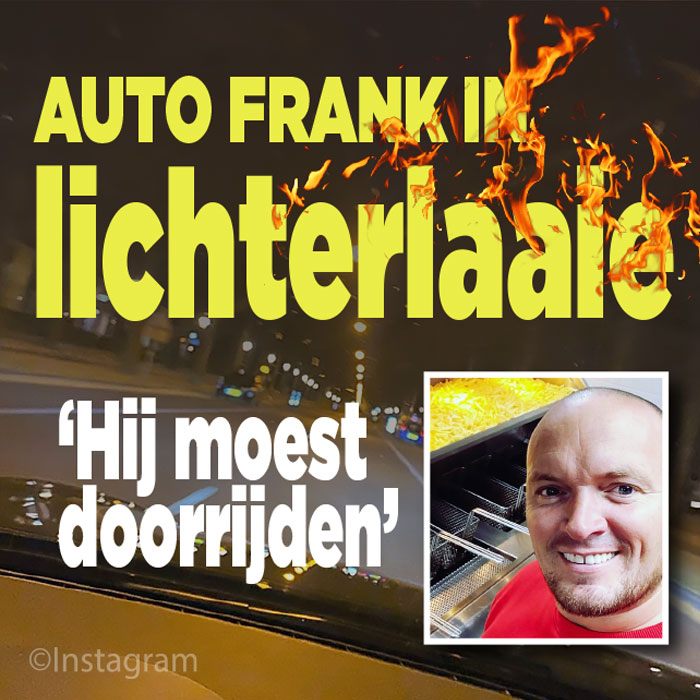 Zoon Frank van Etten moest doorrijden in brandende auto