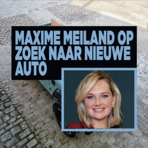 Maxime Meiland op zoek naar nieuwe auto