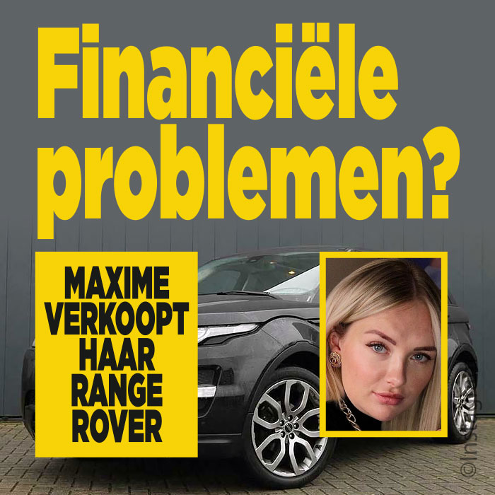 Financiële problemen? Maxime Meiland verkoopt haar Range Rover