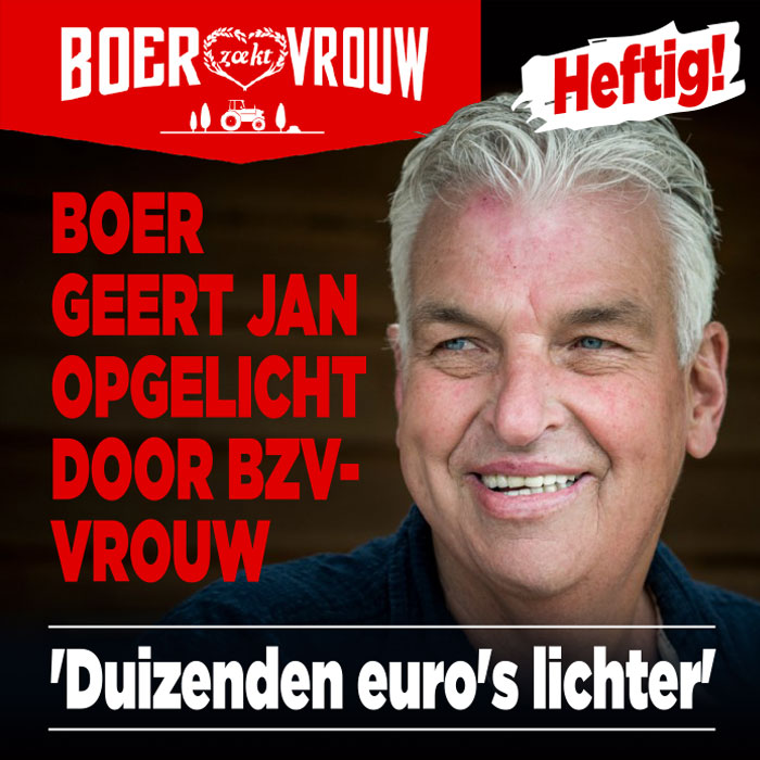 Drama voor Geert Jan: &#8216;Opgelicht door BZV-vrouw&#8217;