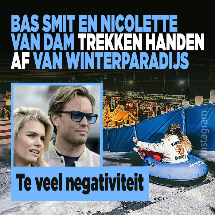Bas Smit en Nicolette van Dam trekken handen af van Winterparadijs: &#8216;Te veel negativiteit&#8217;