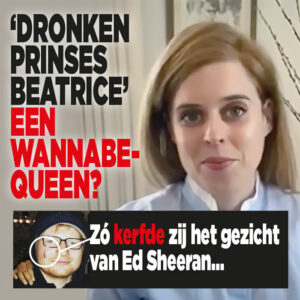 &#8216;Dronken prinses Beatrice&#8217; Zó kerfde zij het gezicht van ED SHEERAN…