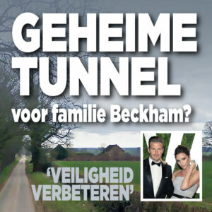Familie Beckham begonnen aan bouw geheime tunnel?