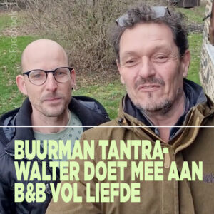Buurman tantra-Walter doet mee aan B&amp;B Vol Liefde
