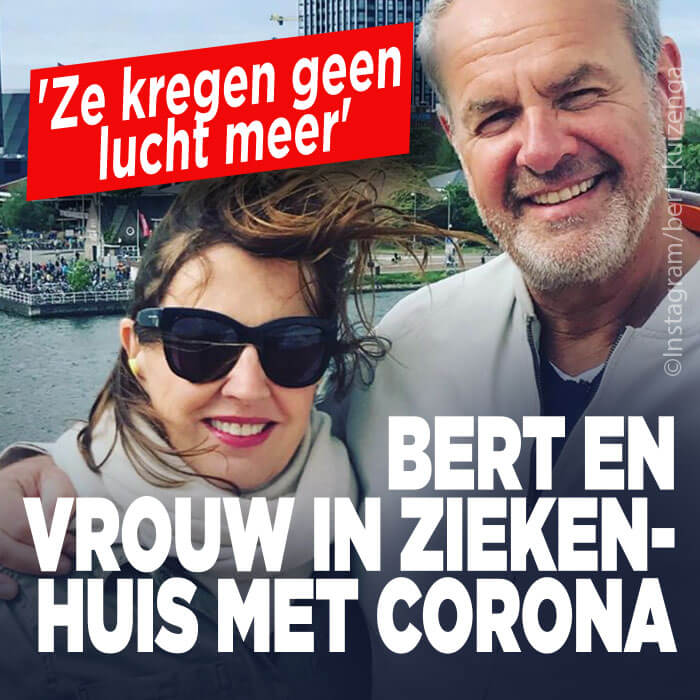 Bert Kuizenga en vrouw opgenomen in ziekenhuis met corona