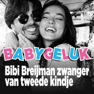 Babygeluk! Bibi Breijman zwanger van tweede kindje