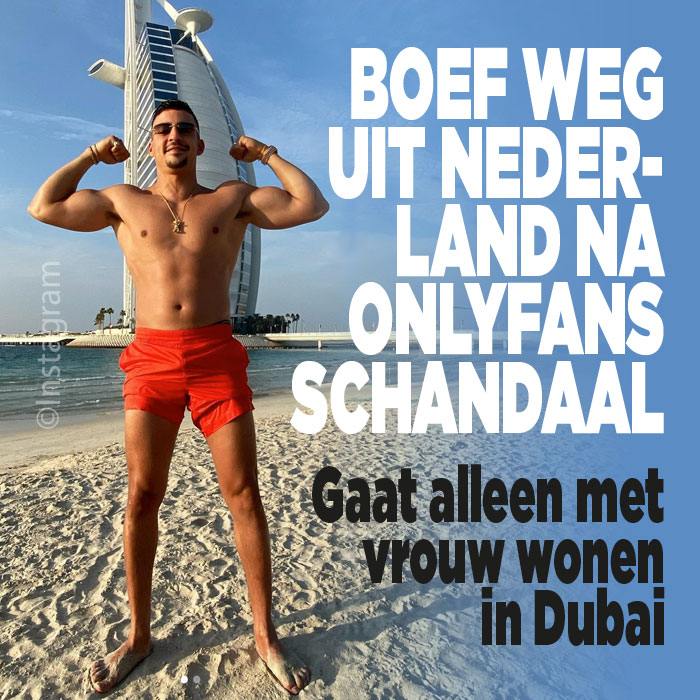 Boef verlaat Nederland na OnlyFans-schandaal: &#8216;Gaat met ex-vrouw wonen in Dubai&#8217;
