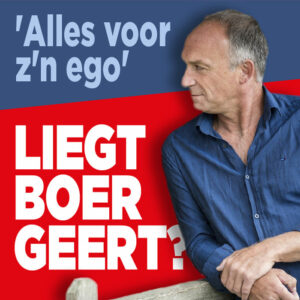 &#8216;Boer Geert denkt alleen aan zijn ego&#8217;
