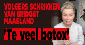 Volgers schrikken van Bridget Maasland: ‘Te veel botox’