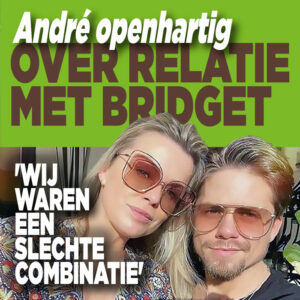 André openhartig over relatie met Bridget