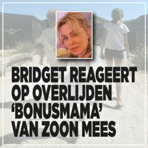 Bridget Maasland reageert op overlijden stiefmoeder van zoon Mees