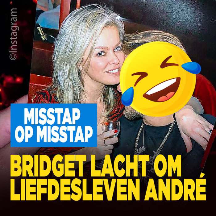 Misstap op misstap: Bridget Maasland lacht om liefdesleven André