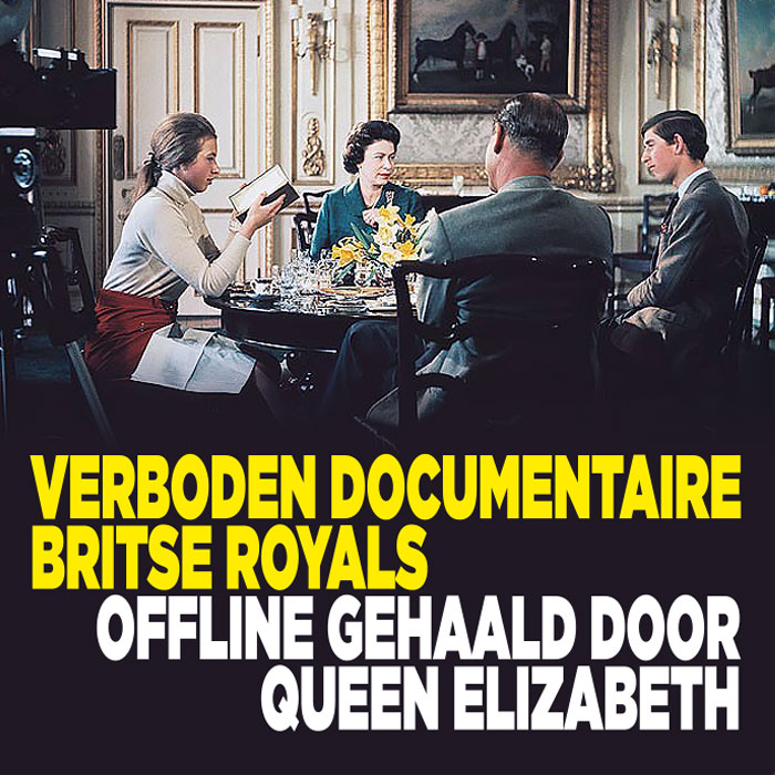 Koningin Elizabeth laat &#8216;verboden&#8217; documentaire over Britse koninklijke familie offline halen