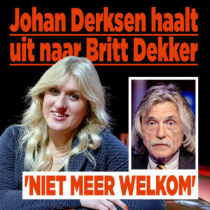 Johan Derksen haalt uit naar Britt Dekker: &#8216;Niet meer welkom&#8217;