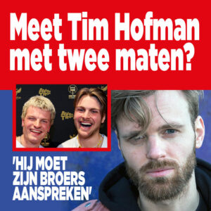 Meet Tim Hofman met twee maten? &#8216;Hij moet zijn broers aanspreken&#8217;