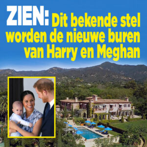 DIT bekende stel zijn de nieuwe buren van Harry en Meghan