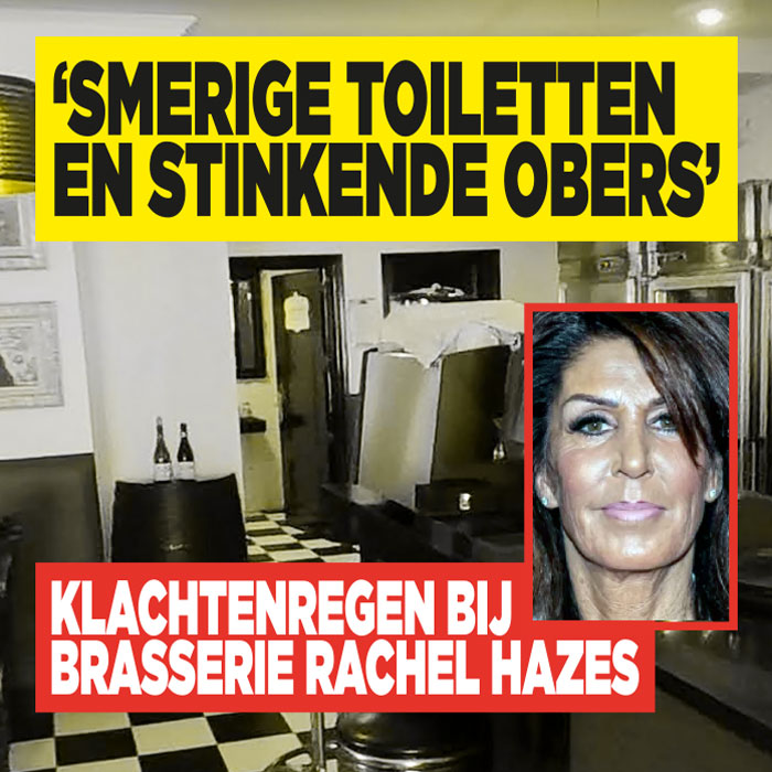 Klachtenregen bij brasserie Rachel Hazes: &#8216;Smerige toiletten en stinkende obers&#8217;