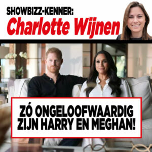 Showbizz-kenner Charlotte Wijnen: &#8216;Zó ongeloofwaardig zijn Harry en Meghan!&#8217;