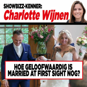 Showbizz-kenner Charlotte Wijnen: &#8216;Hoe geloofwaardig is Married at First Sight nog?&#8217;