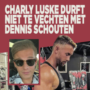 Charly Luske durft niet te vechten met Dennis Schouten