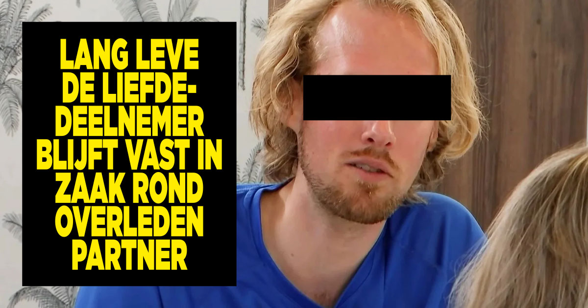 Lang Leve de Liefde-deelnemer blijft vast in zaak rond overleden partner