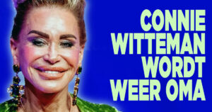 Connie Witteman wordt weer oma