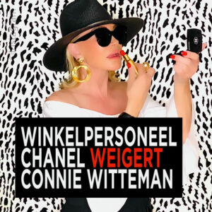 Winkelpersoneel Chanel weigert Connie Witteman