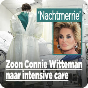 Heftig: Zoon Connie Witteman naar intensive care