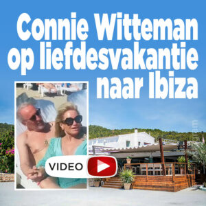 Connie Witteman op liefdesvakantie naar Ibiza