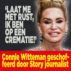Connie Witteman geschoffeerd door Story-journalist: &#8216;Laat me met rust, ben op een crematie!&#8217;