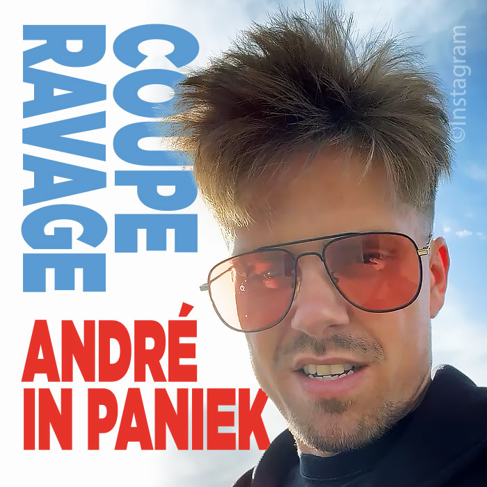 Coupe ravage: André in paniek