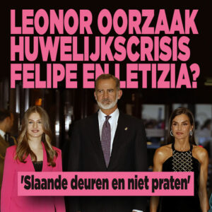 Leonor oorzaak huwelijkscrisis Felipe en Letizia?