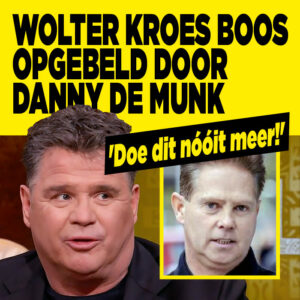 Wolter Kroes boos opgebeld door Danny de Munk: &#8216;Doe dit nóóit meer!&#8217;
