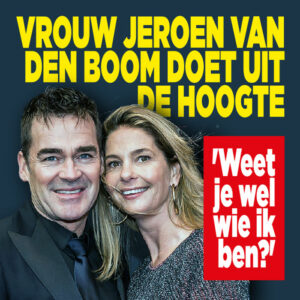 Vrouw Jeroen van der Boom doet uit de hoogte: &#8216;Weet je wel wie ik ben?&#8217;