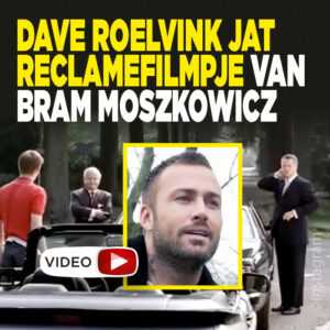 Dave Roelvink jat reclamefilmpje van Bram Moszkowicz