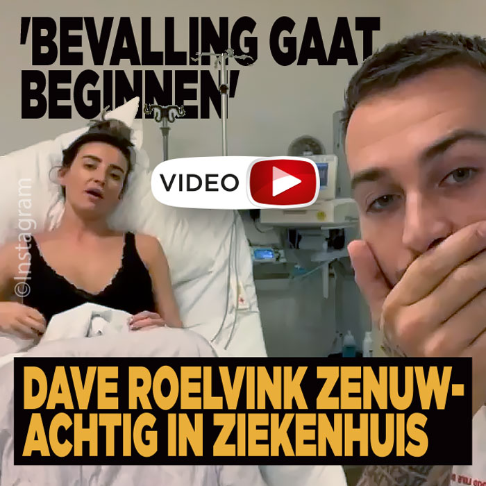 Dave Roelvink zenuwachtig in ziekenhuis: &#8216;De bevalling gaat beginnen&#8217;