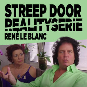 Streep door realityserie René le Blanc