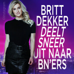 Britt Dekker deelt sneer uit naar BN&#8217;ers
