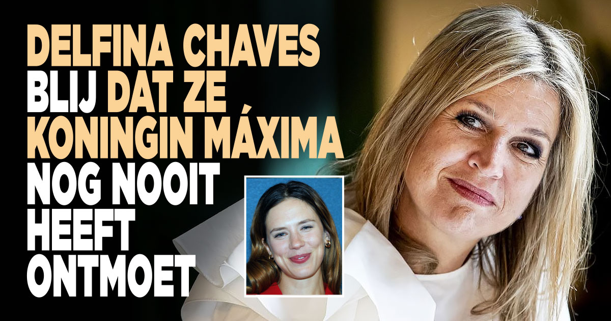 Delfina hoeft Máxima niet te ontmoeten