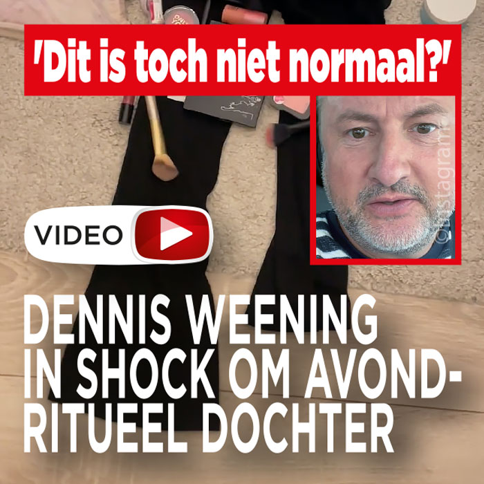 Dennis Weening in shock om avondritueel dochter &#8216;Dit is toch niet normaal?&#8217;
