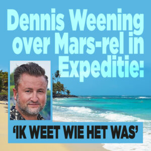 Dennis Weening over Mars-rel in Expeditie: &#8216;Ik weet wie het was&#8217;