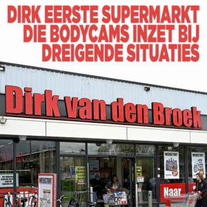 Dirk eerste supermarkt die bodycams inzet bij dreigende situaties