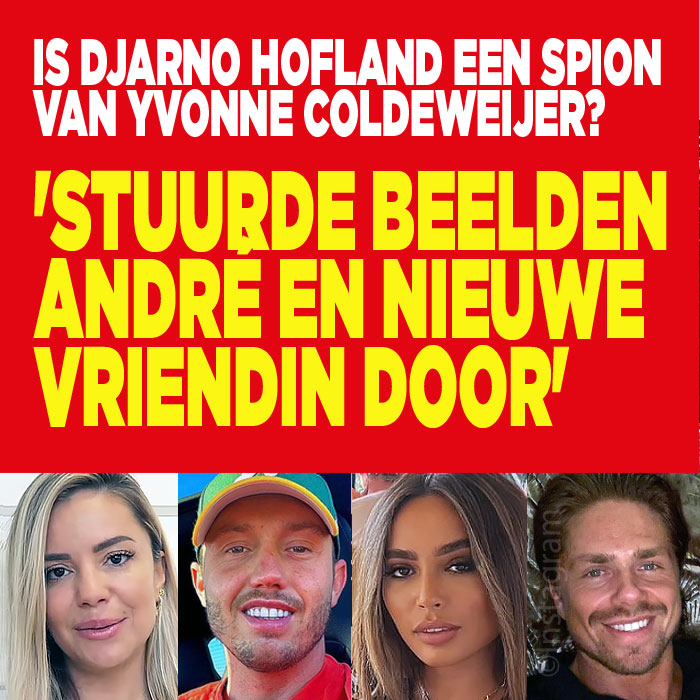Is Djarno Hofland een spion voor Yvonne Coldeweijer?