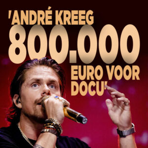 &#8216;André kreeg 800.000 euro voor documentaire&#8217;