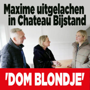 Maxime uitgelachen in Chateau Bijstand: &#8216;Dom blondje&#8217;
