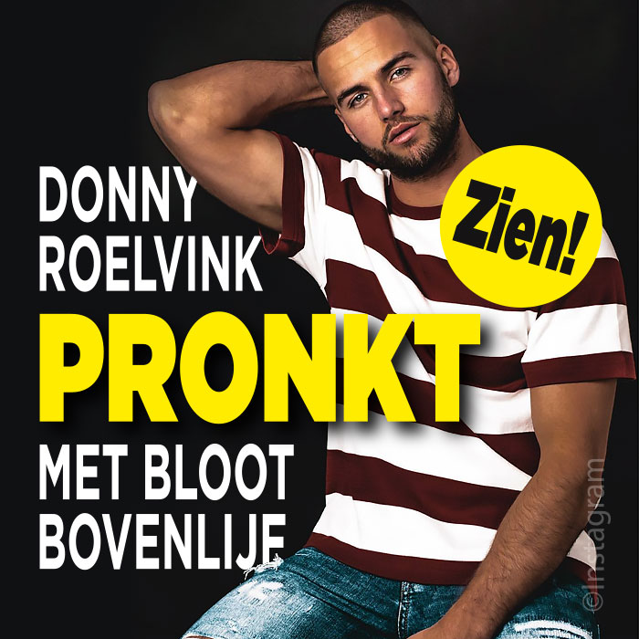ZIEN: Donny Roelvink pronkt met bloot bovenlijf