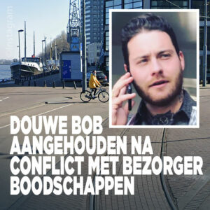 &#8216;Douwe Bob aangehouden na conflict met bezorger boodschappen&#8217;